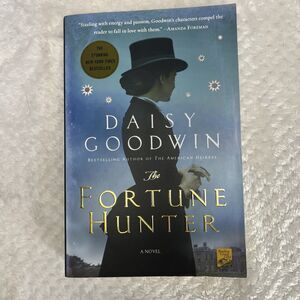 The Fortune Hunter: A Novel by Daisy Goodwin Trade Paperback 2015 Good Condition